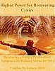 Higher Power for Recovering Cynics: Developing a Unique, Personalized Spiritual Life Without All the B#*$#t